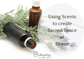 scent, smell, essential oils, diffuser, incense, sacred home, sacred space, wellspring energyworks