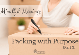 mindful, moving, packing, decluttering, relocation, life transition, wellspring energyworks